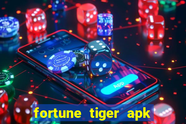 fortune tiger apk dinheiro infinito